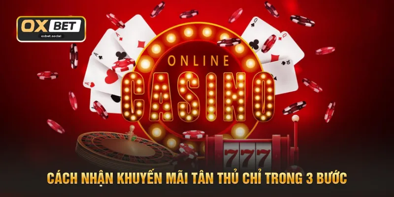 Cách nhận khuyến mãi tân thủ chỉ trong 3 bước