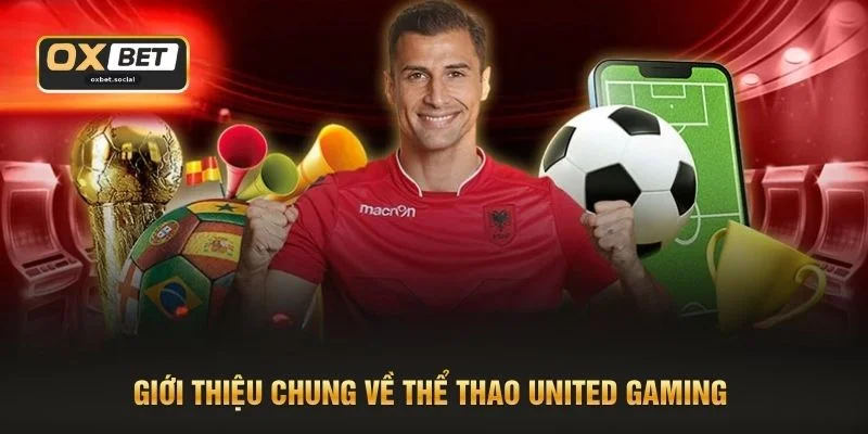 Giới thiệu chung về thể thao United Gaming