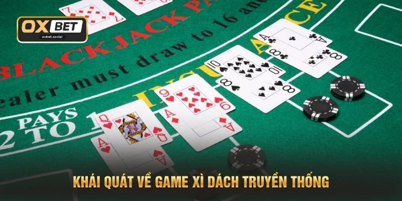 Khái quát về game Xì dách truyền thống