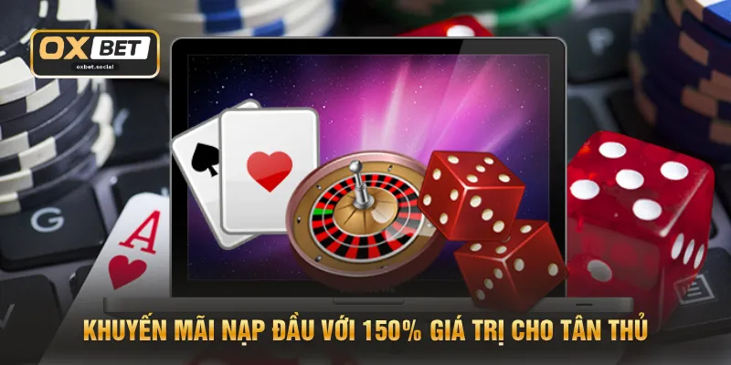 Khuyến mãi nạp đầu với 150% giá trị cho tân thủ
