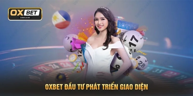 OXBET đầu tư phát triển giao diện