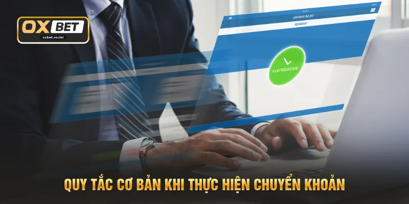 Quy tắc cơ bản khi thực hiện chuyển khoản
