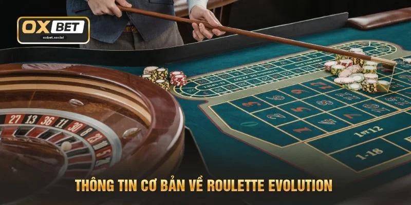 Thông tin cơ bản về Roulette Evolution