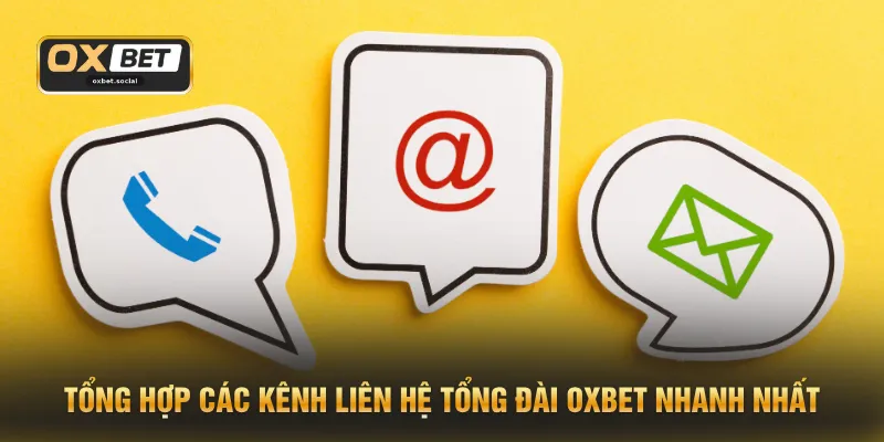 Tổng hợp các kênh liên hệ tổng đài OXBET nhanh nhất