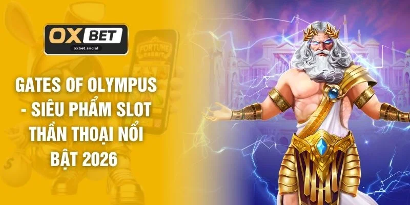 Gates Of Olympus - Siêu Phẩm Slot Thần Thoại Nổi Bật 2026